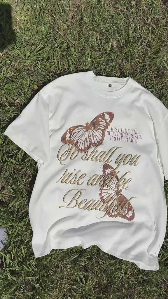 "So Shall You Rise Butterfly" T- Shirt